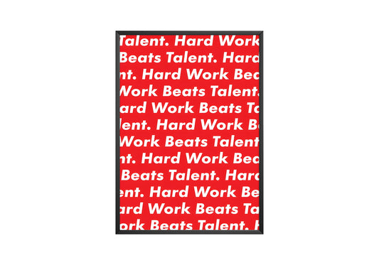 Hard Work Beats Talent Poster