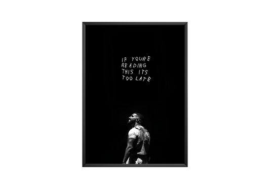 Drake 'If Your Reading This Its Too Late' Poster